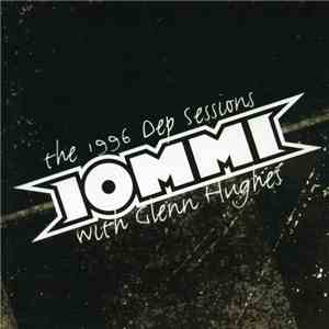 Iommi With Glenn Hughes - The 1996 Dep Sessions
