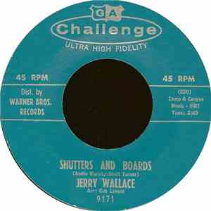 Jerry Wallace - Shutters And Boards / Am I That Easy To Forget