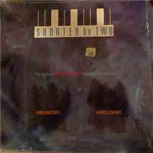 Kirk Lightsey / Harold Danko - Shorter By Two - The Music Of Wayne Shorter  ...