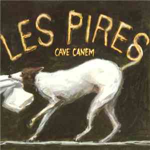 Les Pires - Cave Canem