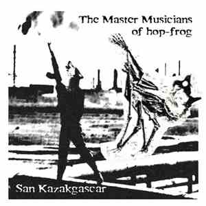 Master Musicians Of Hop-Frog, The / San Kazakgascar - Song Of The South / P ...