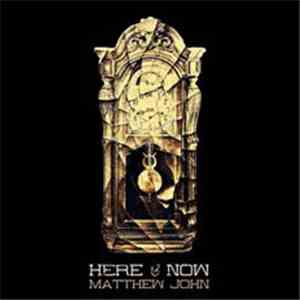Matthew John - Here & Now