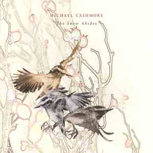 Michael Cashmore - The Snow Abides