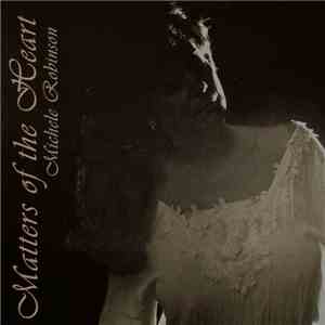 Michele Robinson  - Matters Of The Heart