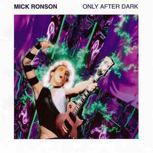 Mick Ronson - Only After Dark