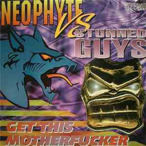 Neophyte & The Stunned Guys - Get This Motherfucker