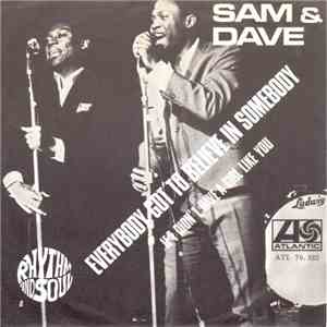 Sam & Dave - Everybody Got To Believe In Somebody