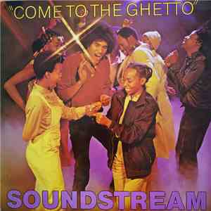 Soundstream  - Come To The Ghetto