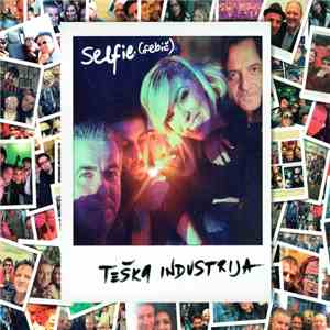 Teška Industrija - Selfie