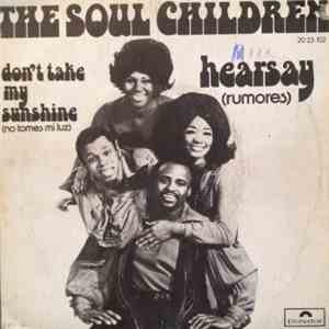 The Soul Children - Hearsay / Don't Take My Sunshine