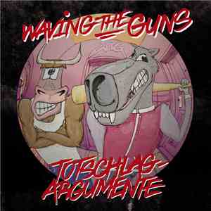 Waving The Guns - Totschlagargumente