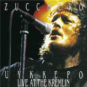 Zucchero - Цуккеро Live At The Kremlin