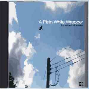 A Plain White Wrapper - The Voice In The Wire