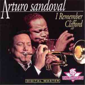 Arturo Sandoval - I Remember Clifford
