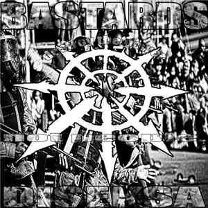Bastards  / Diseksa - Destroy The Power, Not People