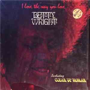 Betty Wright - I Love The Way You Love