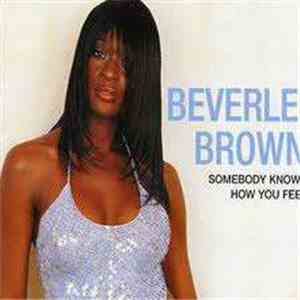 Beverlei Brown - Somebody Knows How You Feel