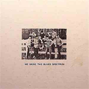 Blues Spectrum - We Were The Blues Spectrum