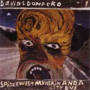 David Dondero - Spider West Myshkin And A City Bus