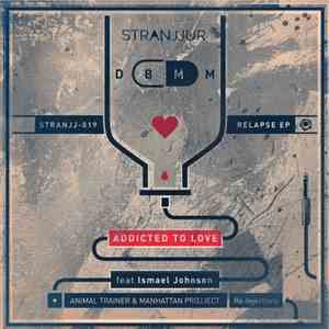 DBMM, Ishmael Johnson, Manhattan Projject, Animal Trainer - Addicted To Lov ...