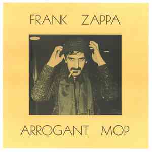 Frank Zappa - Arrogant Mop