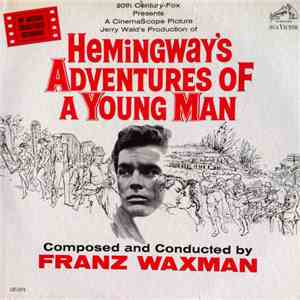 Franz Waxman - Hemingway's Adventures Of A Young Man (An Original Soundtrac ...