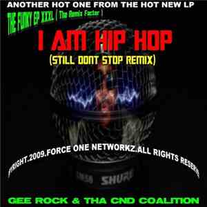 Gee Rock & Tha C.N.D. Coalition - I Am Hip Hop (Still Dont Stop Remix)