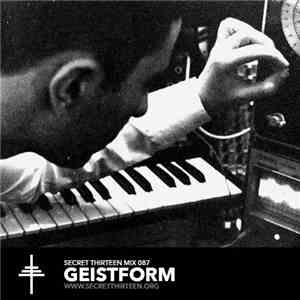 Geistform - Secret Thirteen Mix 087