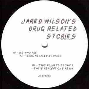 Jared Wilson - Jared Wilson's Drug Related Stories