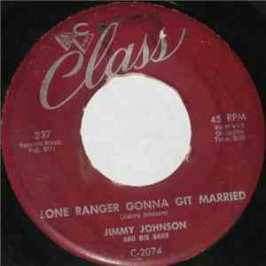 Jimmy Johnson And His Band  - Lone Ranger Gonna Git Married