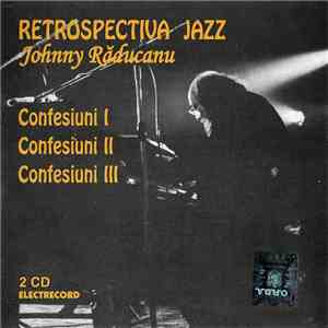 Johnny Răducanu - Confesiuni I / II / III