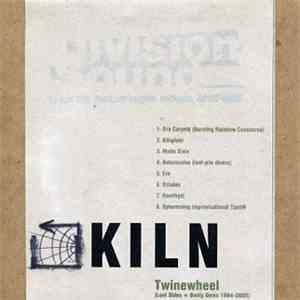 Kiln - Twinewheel - Lost-Sides And Dusty-Gems 1994-2005