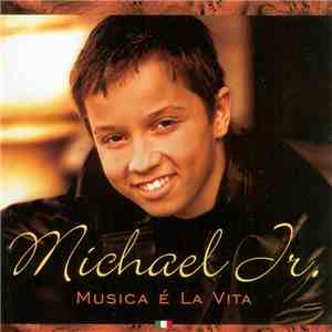 Michael Jr. - Musica É La Vita