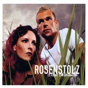 Rosenstolz - Es Könnt' Ein Anfang Sein