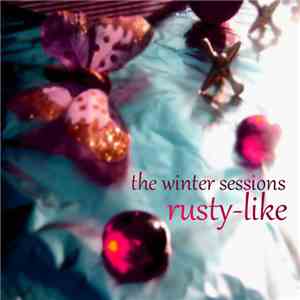 Rusty-Like - The Winter Sessions