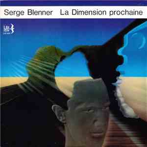 Serge Blenner - La Dimension Prochaine