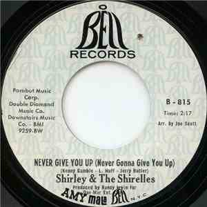 Shirley & The Shirelles - Never Give You Up (Never Gonna Give You Up) / Go  ...