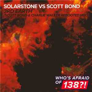 Solarstone Vs Scott Bond - 3rd Earth (Scott Bond & Charlie Walker REBOOTED  ...