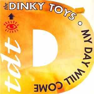The Dinky Toys - My Day Will Come