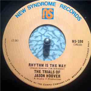 The Trials Of Jason Hoover - Rhythm Is The Way / We Were Happy