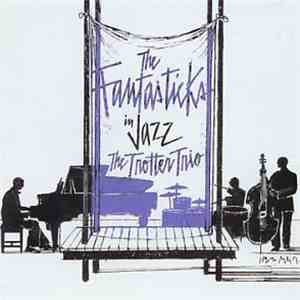 The Trotter Trio - The Fantasticks In Jazz