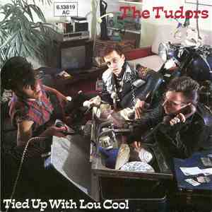 The Tudors - Tied Up With Lou Cool