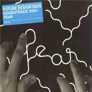 Various - Future Design Days Soundtrack 2004: Fear