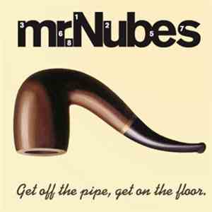 Various - Mr. Nubes: Get Off The Pipe, Get On The Floor.