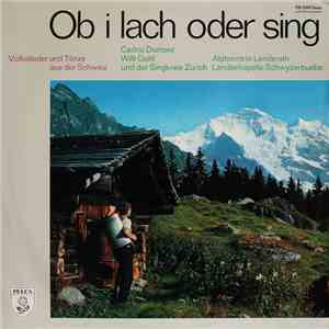 Various - Ob I Lach Oder Sing (Volkslieder Und Tänze Aus Der Schweiz)