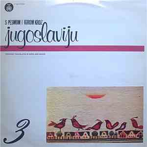 Various - S Pesmom I Igrom Kroz Jugoslaviju 3