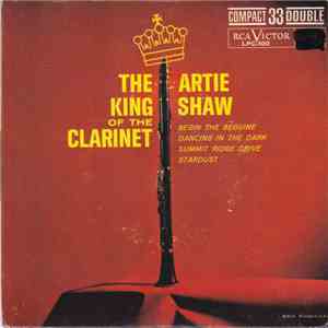Artie Shaw And His Orchestra - The King Of The Clarinet
