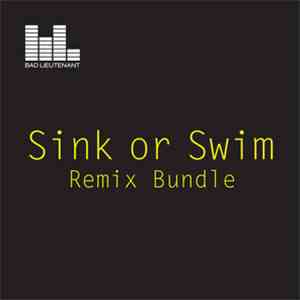 Bad Lieutenant  - Sink Or Swim (Remix Bundle)
