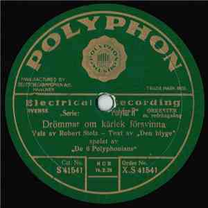 De 6 Polyphonians - Drömmar Om Kärlek Försvinna / Två Hjärtan I En Wienerva ...