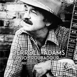 Derroll Adams - Banjo Troubadour A Live Recording